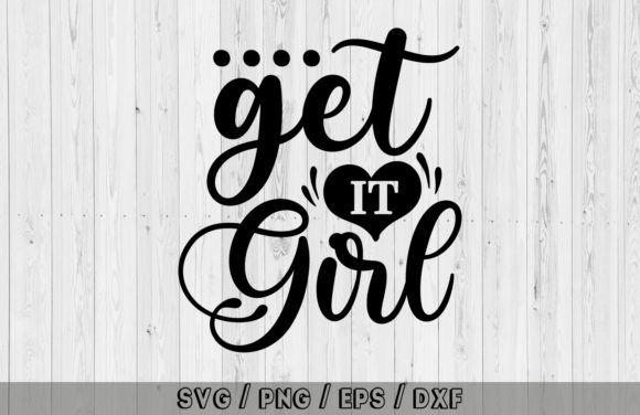 Get It Girl SVG Design for Crafters
