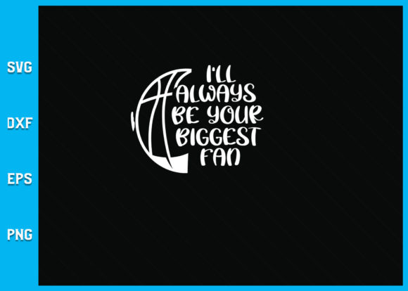 I ll Always Be Your Biggest Fan File: A Guide to Digital Crafting Assets
