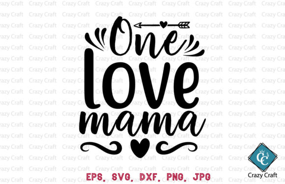 One Love Mama. Valentine Design: A Versatile Digital Asset for Crafters and Creators